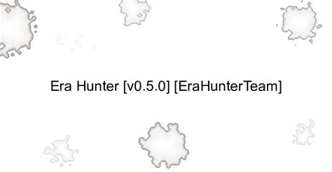 erahunter|EraHunterTeam .